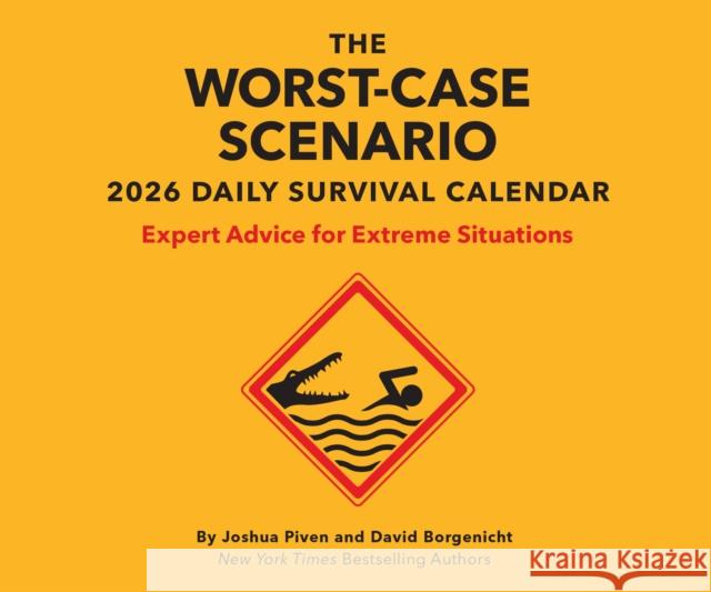 Worst-Case Scenario 2026 Daily Calendar: Expert Advice for Extreme Situations Joshua Piven 9781797234441 Chronicle Books