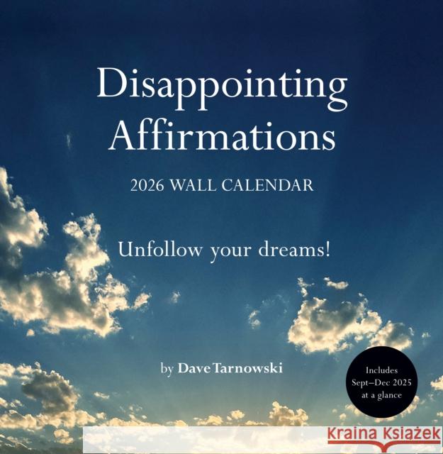 Disappointing Affirmations 2026 Wall Calendar Dave Tarnowski 9781797234977