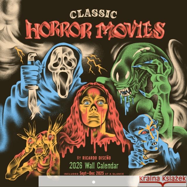 Classic Horror Movies 2026 Wall Calendar Ricardo Diseno 9781797235356 Chronicle Books