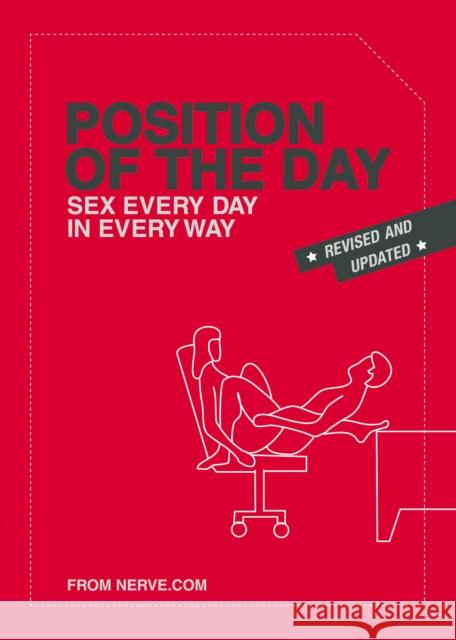 Position of the Day Revised and Updated: Sex Every Day in Every Way Chronicle Books 9781797237220 Chronicle Books