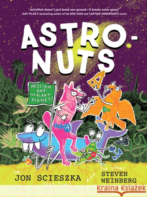 AstroNuts Mission One: The Plant Planet Jon Scieszka 9781797237947