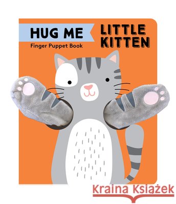 Hug Me Little Kitten: Finger Puppet Book Chronicle Books 9781797240053