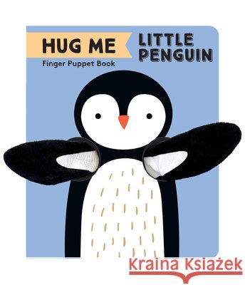 Hug Me Little Penguin: Finger Puppet Book Chronicle Books 9781797240060
