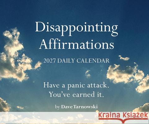 Disappointing Affirmations 2027 Daily Calendar Dave Tarnowski 9781797242224 Chronicle Books