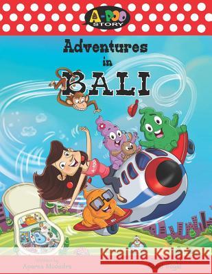 A-Poo Story - Adventures in Bali Aparna Moondra Aman Moondra Sonal Goyal 9781797400822 Independently Published