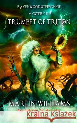 Ravenwood Stepson of Mystery in Trumpet of Triton: Pulp Science Fiction Short Stories Sheila Williams Marlin Williams 9781797402017