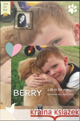 Berry: Life is for everyone, Emotions too, A pet story.... Balendu S Kumar 9781797405377 Independently Published