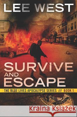 Survive and Escape: A Post-Apocalyptic Emp Thriller Lee West 9781797409078 Independently Published