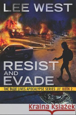 Resist and Evade: A Post-Apocalyptic Emp Thriller Lee West 9781797409184 Independently Published