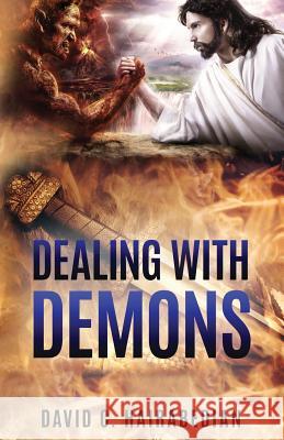Dealing with Demons: Freedom from Bondage Jeff Gay David Hairabedian 9781797428307