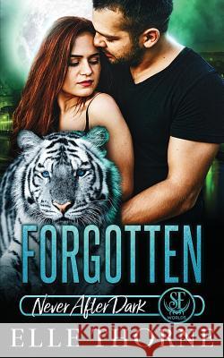 Forgotten: Shifters Forever Worlds Elle Thorne 9781797433592 Independently Published
