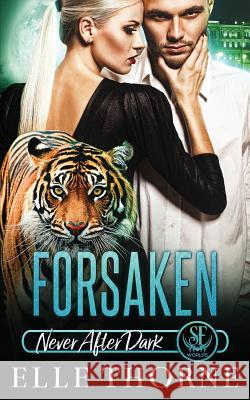 Forsaken: Shifters Forever Worlds Elle Thorne 9781797433905 Independently Published