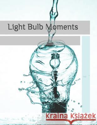 Light Bulb Moments Kristin Rempel 9781797443676 Independently Published