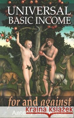 Universal Basic Income - For and Against: foreword by Robert P. Murphy, PhD., afterword by Dominic Frisby Murphy, Robert P. 9781797454245