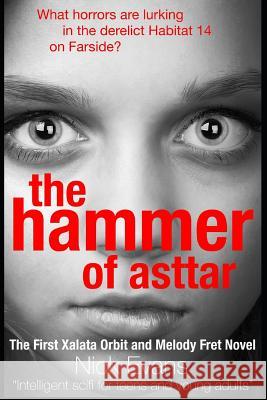 The Hammer of Asttar: The First Xalata Orbit and Melody Fret Novel Nick Evans 9781797471365 Independently Published