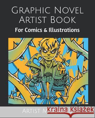 Graphic Novel Artist Book: For Comics & Illustrations Artist Resource Materials 9781797479972 Independently Published