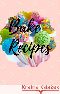 Bake Recipes Smart Stationary 9781797486680 Independently Published