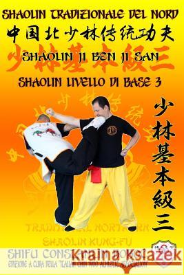 Shaolin Tradizionale del Nord Vol.3: Livello di Base - Dai Shi 2 Höhle, Bernd 9781797488387