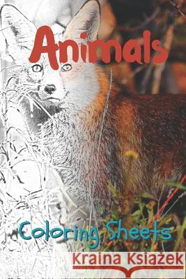 Animals Coloring Sheets: 30 Animals Drawings, Coloring Sheets Adults Relaxation, Coloring Book for Kids, for Girls, Volume 7 Julian Smith 9781797491004 Independently Published