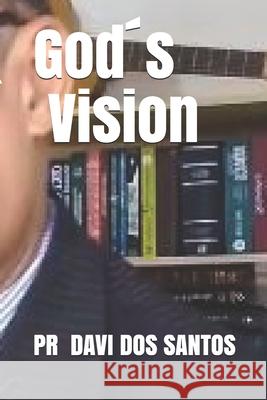 God´s Vision Santos, Davi Dos 9781797494777 Independently Published