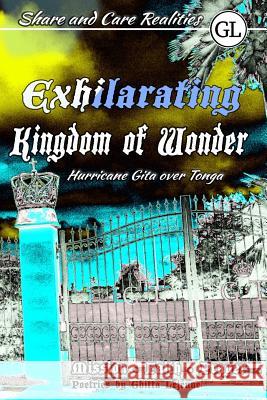 Exhilarating Kingdom of Wonder: Hurricane Gita Over Tonga - Mission, Faith, Prayer Ghitta LeJeune 9781797497198 Independently Published