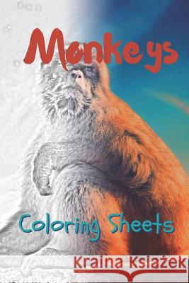 Monkey Coloring Sheets: 30 Monkey Drawings, Coloring Sheets Adults Relaxation, Coloring Book for Kids, for Girls, Volume 8 Julian Smith 9781797498218 Independently Published