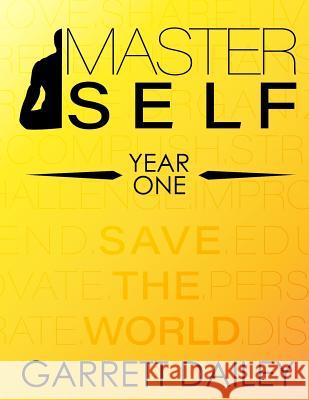 MasterSelf Year One Dailey, Garrett 9781797508474 Independently Published