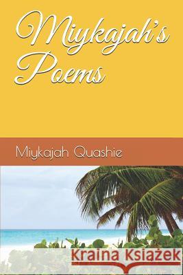 Miykajah's Poems Miykajah Quashie 9781797517773 Independently Published