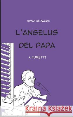 l'Angelus del Papa: Angelus a fumetti Tomás de Zárate 9781797528090