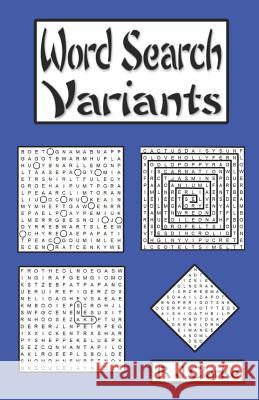 Word Search Variants: 50 Word Search Variations R. J. Clarke 9781797545813 Independently Published