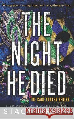 The Night He Died Stacy Green 9781797547985 Independently Published