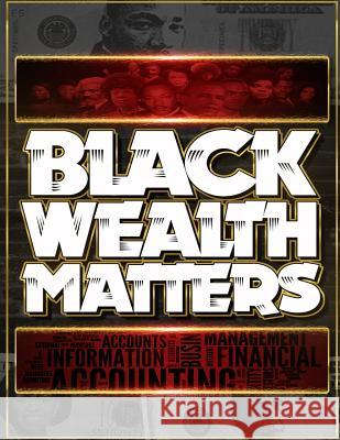 Black Wealth Matters Amanda D. Shelton 9781797567501 Independently Published