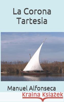 La Corona Tartesia Manuel Alfonseca 9781797568904 Independently Published