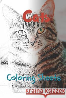 Cat Coloring Sheets: 30 Cat Drawings, Coloring Sheets Adults Relaxation, Coloring Book for Kids, for Girls, Volume 1 Julian Smith 9781797574356 Independently Published