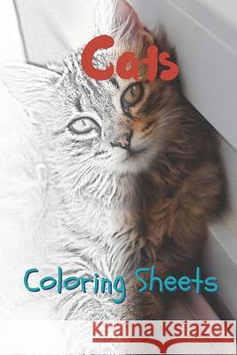 Cat Coloring Sheets: 30 Cat Drawings, Coloring Sheets Adults Relaxation, Coloring Book for Kids, for Girls, Volume 13 Julian Smith 9781797574769 Independently Published