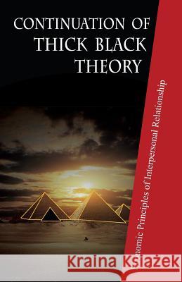 Continuation of Thick Black Theory: Principles of Economics in Interpersonal Relationship Xudong Lu Weihang Lin Qi Chen 9781797580760 Independently Published