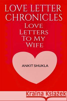 Love Letter Chronicles: Letters To My Wife Diehl, Joel 9781797583150 Independently Published