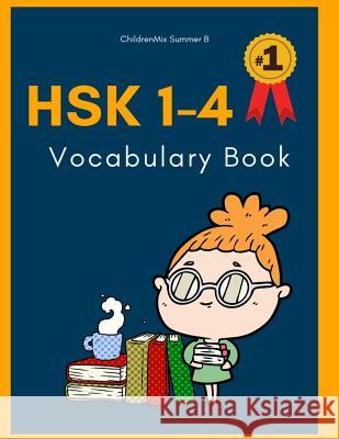 Hsk 1-4 Vocabulary Book: Practice Test Hsk1-4 Workbook Mandarin Chinese Character with Flash Cards Plus Dictionary. This Hsk Vocabulary List St Childrenmix Summe 9781797601816 Independently Published