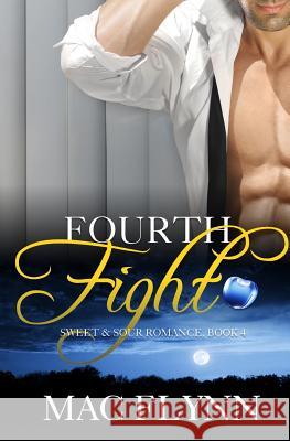 Fourth Fight, a Sweet & Sour Mystery: Werewolf Shifter Romance Flynn, Mac 9781797602530 Independently Published