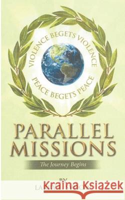 Parallel Missions: The Journey Begins Larry L. Sydow 9781797621920 Independently Published
