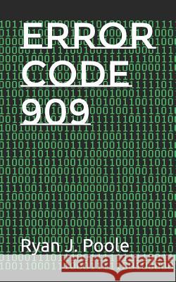 Error Code 909 Kyle W. Russell Mia Dominguez Ryan J. Poole 9781797635880