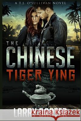 The Chinese Tiger Ying: A Gripping Thriller and Suspense Detective Novel Larry Darter 9781797650456 Independently Published