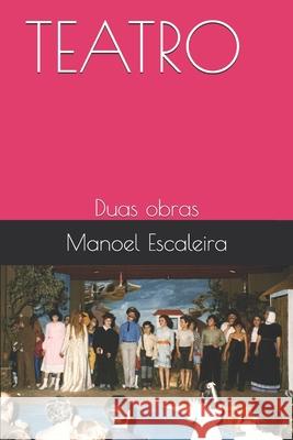 Teatro: Duas obras Manoel Escaleira 9781797659244