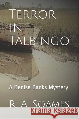 Terror in Talbingo: A Denise Banks Mystery R. a. Soames 9781797671444 Independently Published