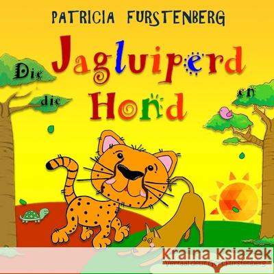 Die Jagluiperd en die Hond Furstenberg, Gert 9781797679891 Independently Published