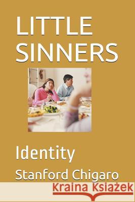Little Sinners: Identity Stanford Chigaro 9781797687704 Independently Published