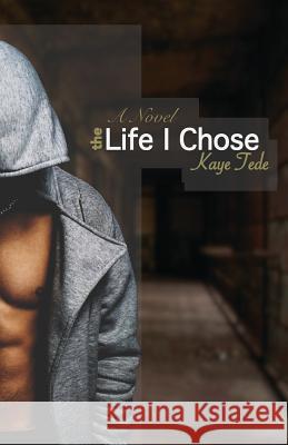 The Life I Chose Sonya Howard Kaye Tede 9781797690360 Independently Published