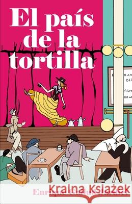 El país de la tortilla: Crónica imperfecta Gallud Jardiel, Enrique 9781797691183 Independently Published