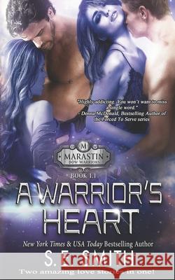 A Warrior's Heart: Marastin Dow Warriors Novella S. E. Smith 9781797706757 Independently Published