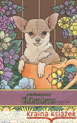 Adult Coloring Book of Chihuahuas travel size: 5x8